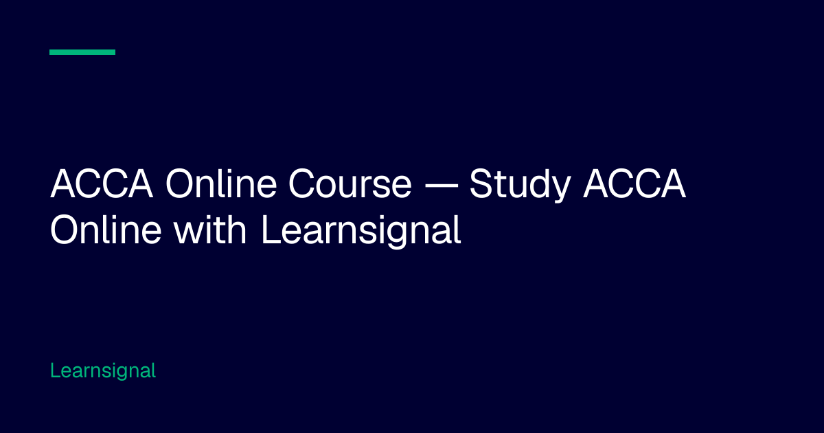 ACCA Online Course — Study ACCA Online with Learnsignal